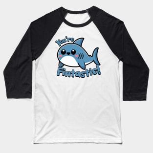 You're Fintastic! Kawaii Shark Cartoon! Baseball T-Shirt